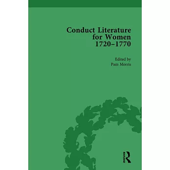 Conduct Literature for Women, Part III, 1720-1770 Vol 5