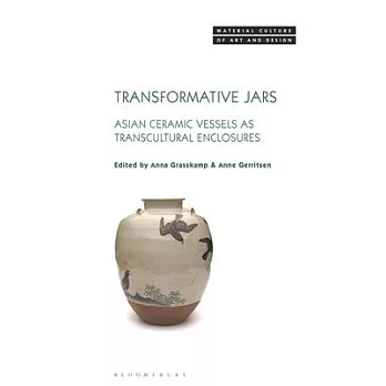 Transformative Jars: Asian Ceramic Vessels as Transcultural Enclosures