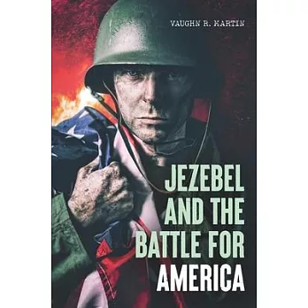 Jezebel and the Battle for America