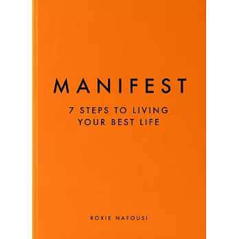 Manifest: 7 Steps to Living Your Best Life