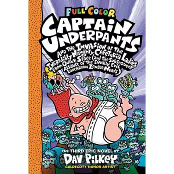 Captain Underpants and the invasion of the incredibly naughty cafeteria ladies from outer space (and the subsequent assault of the equally evil lunchroom zombie nerds)