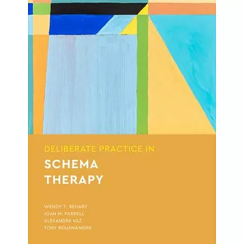 Deliberate practice in schema therapy /