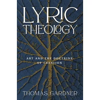 Lyric Theology: Art and the Doctrine of Creation