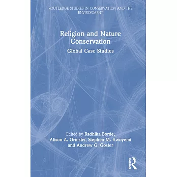 Religion and nature conservation :  global case studies /