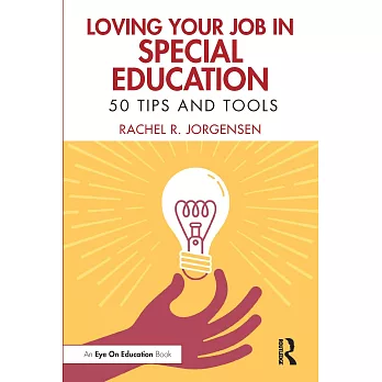 Loving your job in special education : 50 tips and tools /