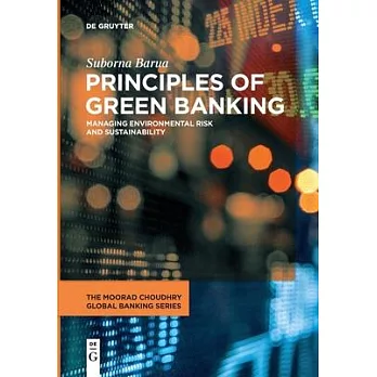 Principles of Green Banking: Managing Environmental Risk and Sustainability