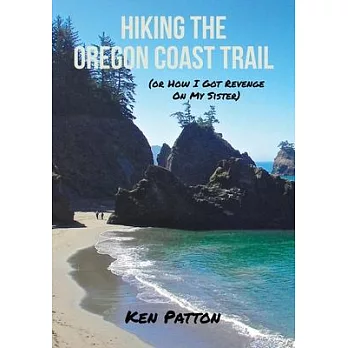 Hiking the Oregon Coast Trail: (or How I Got Revenge on My Sister)