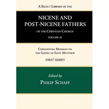 A Select Library of the Nicene and Post-Nicene Fathers of the Christian Church, First Series, Volume 10