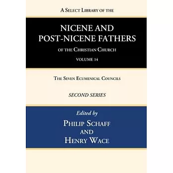 A Select Library of the Nicene and Post-Nicene Fathers of the Christian Church, Second Series, Volume 14