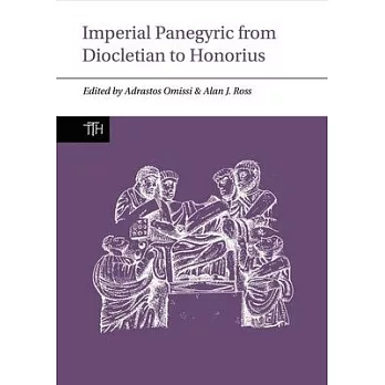 Imperial Panegyric from Diocletian to Honorius