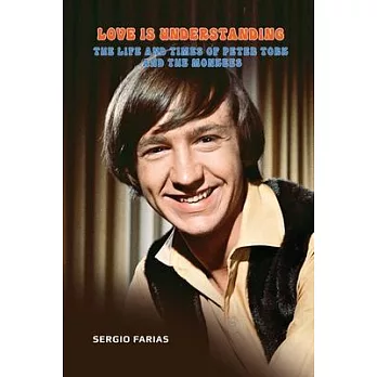 Love Is Understanding: The Life and Times of Peter Tork and The Monkees