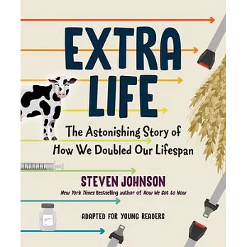 Extra life  : the astonishing story of how we doubled our lifespan