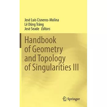 Handbook of Geometry and Topology of Singularities III