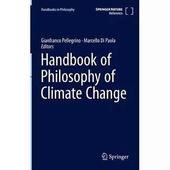 Handbook of the Philosophy of Climate Change