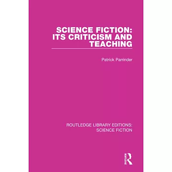 Science Fiction: Its Criticism and Teaching