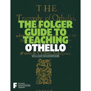 The Folger Guide to Teaching Othello