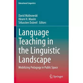 Language Teaching in the Linguistic Landscape: Mobilizing Pedagogy in Public Space