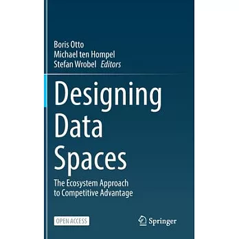 Designing Data Spaces: The Ecosystem Approach to Competitive Advantage