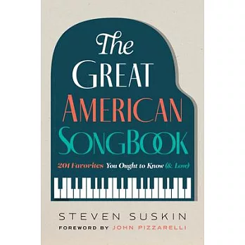 The Great American Songbook: 201 Favorites You Ought to Know (& Love)