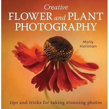 Creative Flower and Plant Photography: Tips and Tricks for Taking Stunning Photos