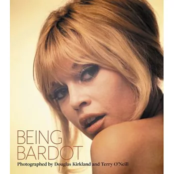 Being Bardot: Photographed by Douglas Kirkland and Terry O’Neill