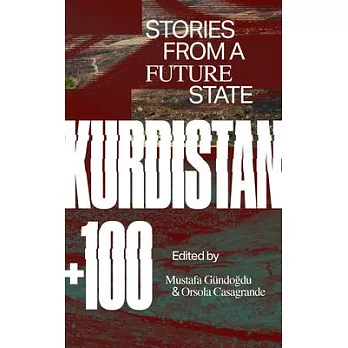 Kurdistan +100 : Stories from a Future State /