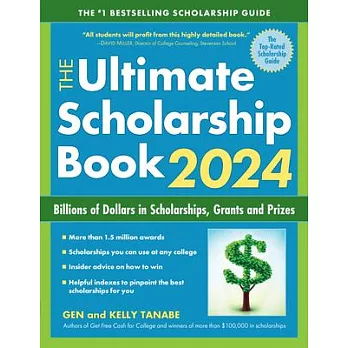 The Ultimate Scholarship Book 2024: Billions of Dollars in Scholarships, Grants and Prizes