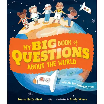 My Big Book of Questions About the World (with all the Answers, too!)