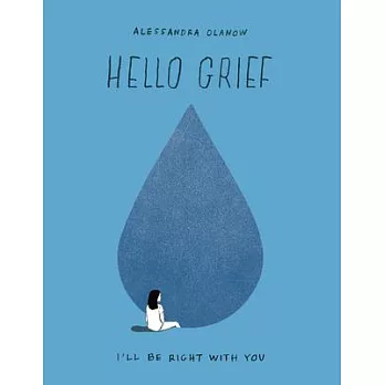 Hello Grief: I’ll Be Right with You