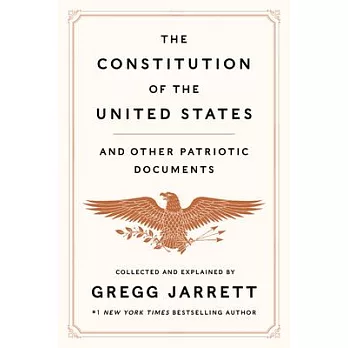 The Constitution of the United States and Other Patriotic Documents