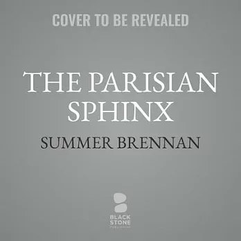 The Parisian Sphinx: A True Story of Art and Obsession