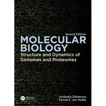 Molecular biology : structure and dynamics of genomes and proteomes /