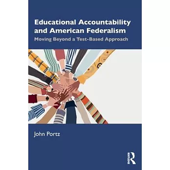 Educational Accountability and American Federalism: Moving Beyond a Test-Based Approach