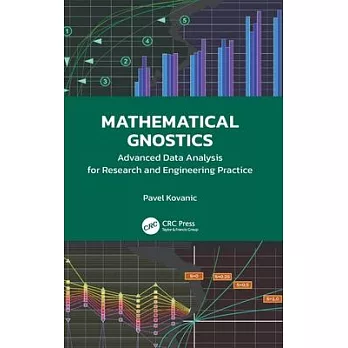 Mathematical Gnostics: Advanced Data Analysis for Research and Engineering Practice