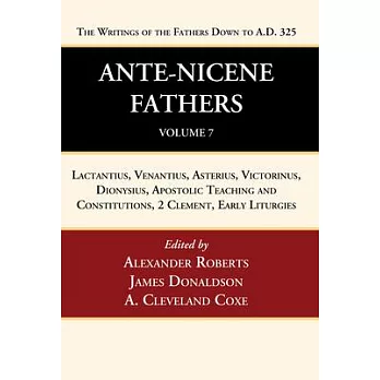 Ante-Nicene Fathers: Translations of the Writings of the Fathers Down to A.D. 325, Volume 7