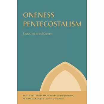 Oneness Pentecostalism: Race, Gender, and Culture