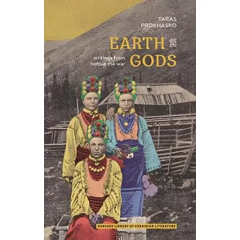 Earth Gods: Writings from Before the War