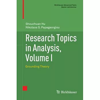 Research Topics in Analysis, Volume I: Grounding Theory