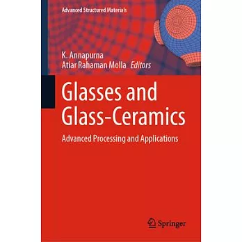 Glasses and Glass-Ceramics: Advanced Processing and Applications