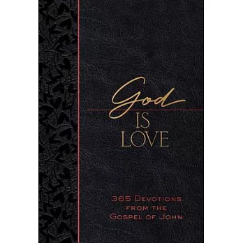 God Is Love: 365 Devotions from the Apostle John