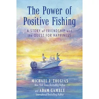 The Power of Positive Fishing