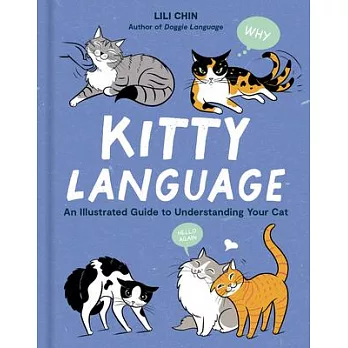 Kitty Language: An Illustrated Guide to Understanding Your Cat