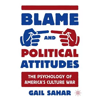 Blame and political attitudes : the psychology of America