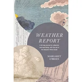 Weather Report: A 90-day journal for reflection and well-being, with the aid of the Beaufort Wind Scale