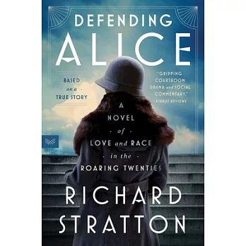 Defending Alice: A Novel of Love and Race in the Roaring Twenties