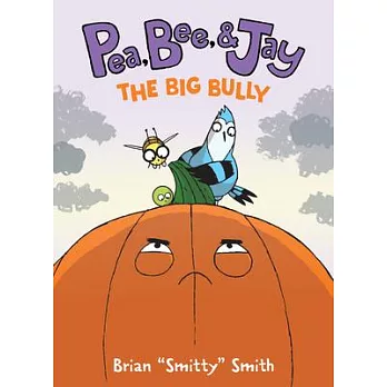 Pea, Bee, & Jay #6: The Big Bully