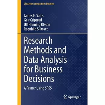 Research Methods and Data Analysis for Business Decisions: A Primer Using SPSS