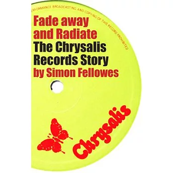 Fade Away and Radiate: The Chrysalis Records Story