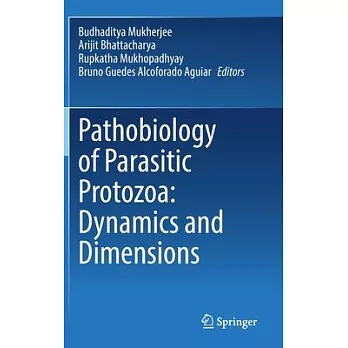 Pathobiology of Parasitic Protozoa: Dynamics and Dimensions