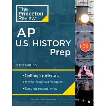 Princeton Review AP U.S. History Prep, 2024: 3 Practice Tests + Complete Content Review + Strategies & Techniques
